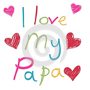Happy Father`s Day card , love PAPA