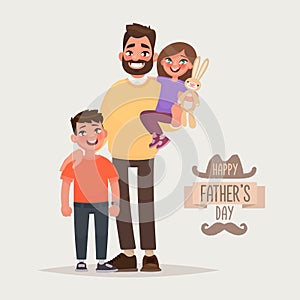 Happy Father`s Day. Father with his son and daughter. Greeting card. Vector illustration