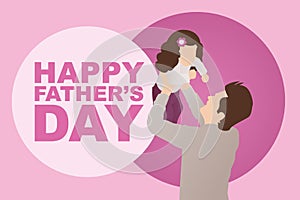 Happy Father`s day greeting card. Happy fathers day text and Dad playing together with daughter on pink background. Modern vector