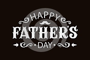 Happy Father`s Day greeting in vintage style. Vector illustration. Hand drawn lettering for greeting card