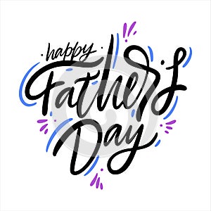 Happy father s day hand drawn vector lettering. Isolated on white background.