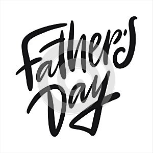 Happy father s day hand drawn vector lettering. Isolated on white background.