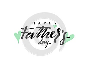 Happy Father`s Day. Lettering calligraphy hand drawn.