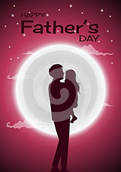 Happy Father`s Day, silhouette of a father holding Daughter