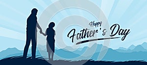 Happy father`s day with Silhouette Father and son holding hands and looking at each other in the mountain meadows and blue sky