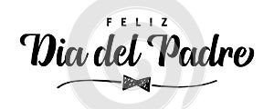 Feliz Dia del Padre Spanish calligraphy Happy Fathers Day doodle bow banner photo