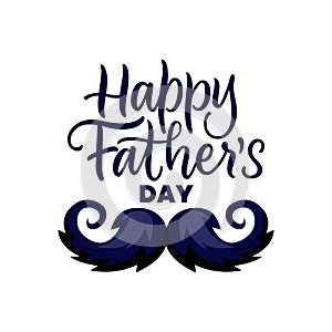 Happy Fathers Day greeting card background with mens mustache and hand drawn calligraphy lettering. Vector illustration