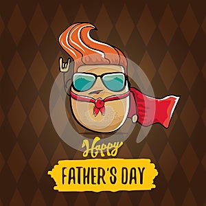 Happy fathers day greeting card with cartoon father super potato isolated on brown background. fathers day vector label