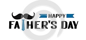 Happy Fathers Day lettering with mustache and tie isolated on white. Father day celebration typography poster. Vector template for