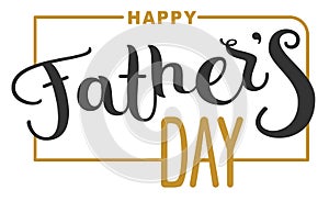 Happy Fathers Day. Lettering text for template greeting card