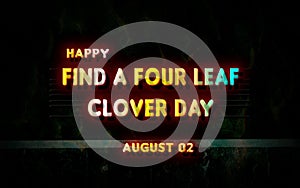 Happy Find a Four Leaf Clover Day, holidays month of august , Empty space for text, vector design