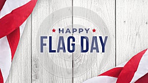 Happy Flag Day Text Over White Wood Wall Texture Background and American Flags