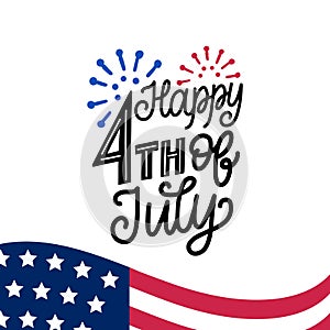 Happy Fourth of July, hand lettering.Vector inscription for greeting card, banner etc. Calligraphy for Independence Day.