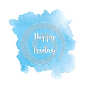 Happy Friday text on blue watercolor background