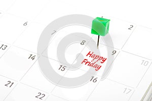 Happy friday written on a calendar with a green push pin to remind you and important appointment
