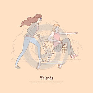 Happy friends having fun, women ride in supermarket trolley, carefree pastime, leisure, female friendship banner