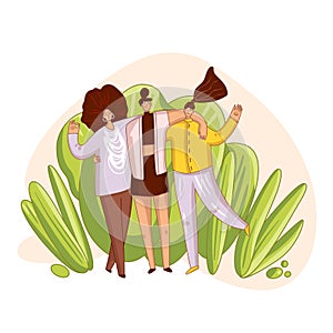Happy friends and sisterhood vector cartoon illustration. Happy woman holding hands, hugging each other in friendly and