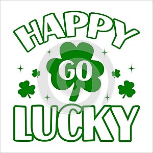 Happy Go Lucky, shamrock typography design