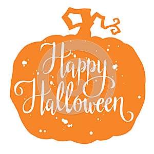 Happy Halloween, hand drawn lettering on silhuette of pumpkin, background for Happy Halloween, vector illustration