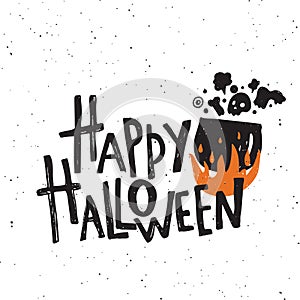 Happy Halloween. Hand lettering poster. Vector illustration of hellish boiler