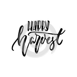 Happy harvest - hand drawn Autumn seasons Thanksgiving holiday lettering phrase isolated on the white background. Fun