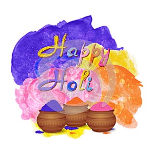 Happy holi celebration background with tradition mud pots, gulal colors powder, watercolor splashes.