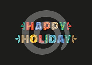 Happy Holiday decoration background