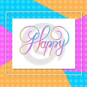 Happy. Holiday. Hand Vector Illustration With Lettering Composition and Burst.