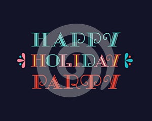 Happy holiday party hand drawn fancy vector lettering