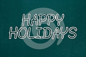 Happy Holidays. Chalkboard Drawing Background