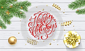 Happy holidays golden decoration, greeting card calligraphy font on white wooden background. Vector Christmas tree and New Year gi