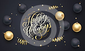 Happy Holidays golden decoration, hand drawn gold calligraphy font for greeting card black background. Vector Christmas or New Yea