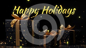 Happy holidays greetings with golden text on Black and gold gift boxes on black background.