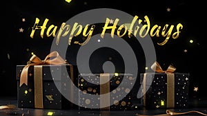 Happy holidays greetings with golden text on Black and gold gift boxes on black background.