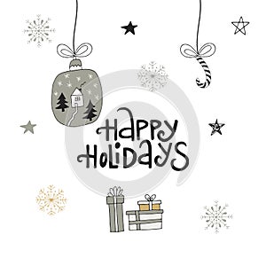 Happy holidays - hand drawn Christmas lettering with Xmas decoration. Cute New Year clip art. Vector illustration