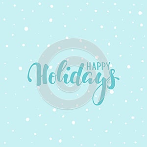Happy holidays. Hand drawn creative calligraphy, brush pen lettering. design holiday greeting cards and invitations of Merry