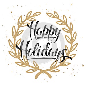 Happy Holidays, modern ink brush calligraphy with golden wreath