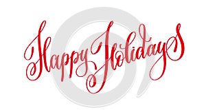 Happy holidays - red hand lettering inscription text to winter h