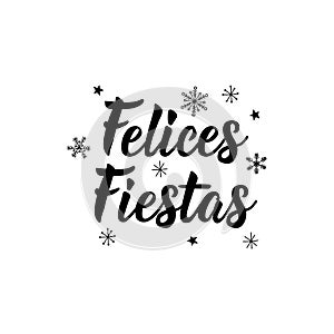 Happy holidays - in Spanish. Felices Fiestas. Lettering photo