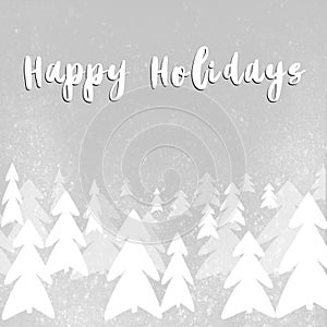 Happy Holidays text, handwritten sign on stylish simple christmas trees and snow on grey background. Hand drawn illustration. Mod