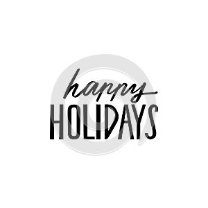 Happy holidays- Vector hand drawn lettering phrases isolated on white. Merry Christmas and Happy New Year quote