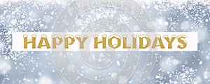 Happy Holidays - White snowflake greetings text Christmas banner