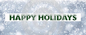 Happy Holidays - White snowflake greetings text Christmas banner