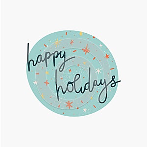 Happy holidays wish quote hand drawn calligraphy.