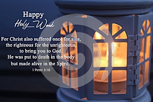 Happy Holy Week concept with bible verse inspirational quote - For Christ also suffered once for sins...