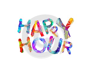 Happy hour. Vector triangular letters