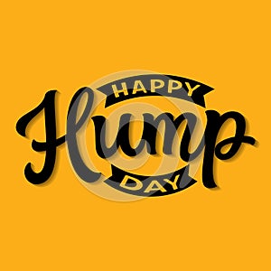 Happy Hump day. Hand lettering