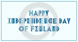 Happy Independence Day of Finland. Trendy geometric font on a strip white background