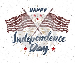 Happy Independence Day, fourth of july, Vintage greeting card wirh USA flags, United States of America celebration. Hand lettering