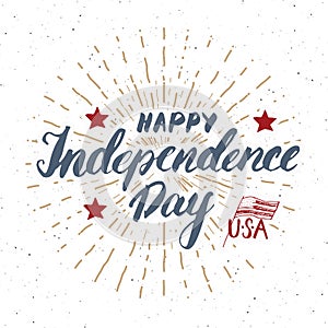 Happy Independence Day Vintage USA greeting card, United States of America celebration. Hand lettering, american holiday grunge te